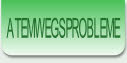 ATEMWEGSPROBLEME.