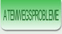 ATEMWEGSPROBLEME.